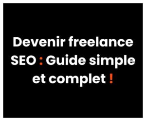 Devenir freelance SEO Guide simple et complet ! copie