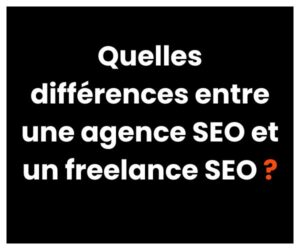 Quelles différences entre une agence SEO et un freelance SEO ?